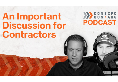 CONEXPO-CON/AGG Podcast - An Important Discussion for Contractors